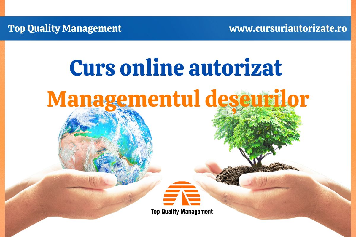 Curs online autorizat Managementul deseurilor Curs online autorizat Managementul deseurilor