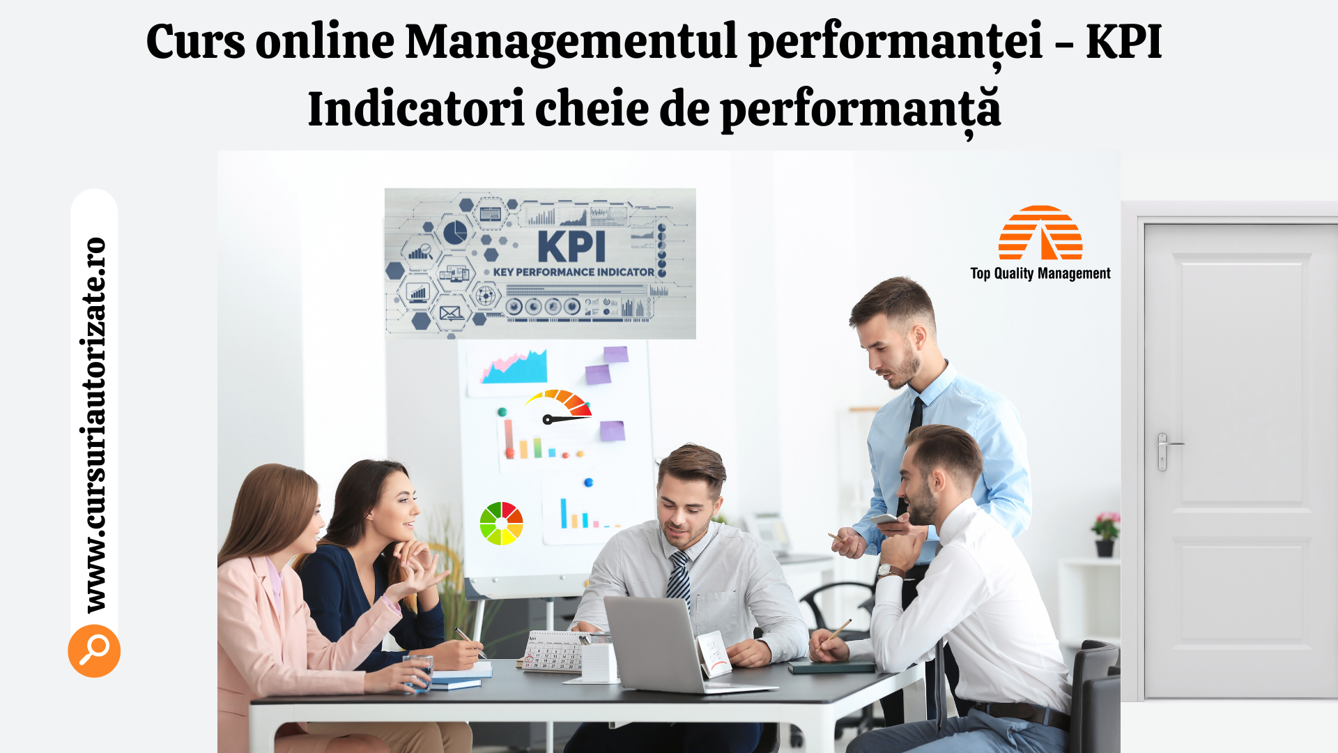 Curs online Managementul performanței – KPI Indicatori cheie de performanță Curs online Managementul performanței – KPI Indicatori cheie de performanță