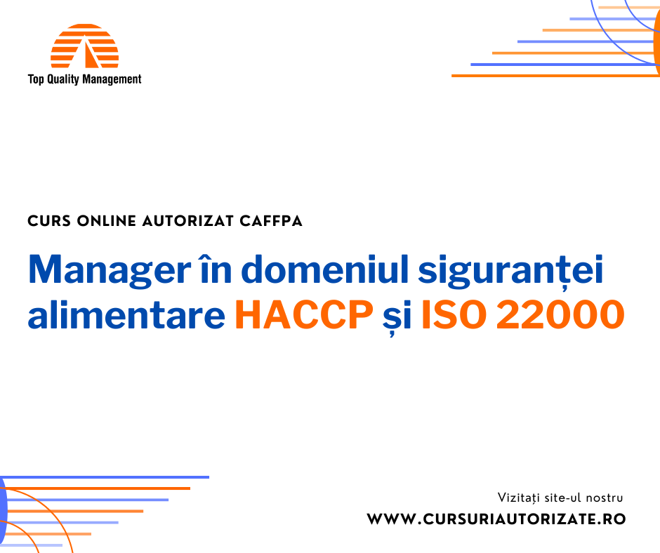 Curs online Manager în domeniul siguranței alimentare HACCP și ISO 22000 Curs online Manager în domeniul siguranței alimentare HACCP și ISO 22000