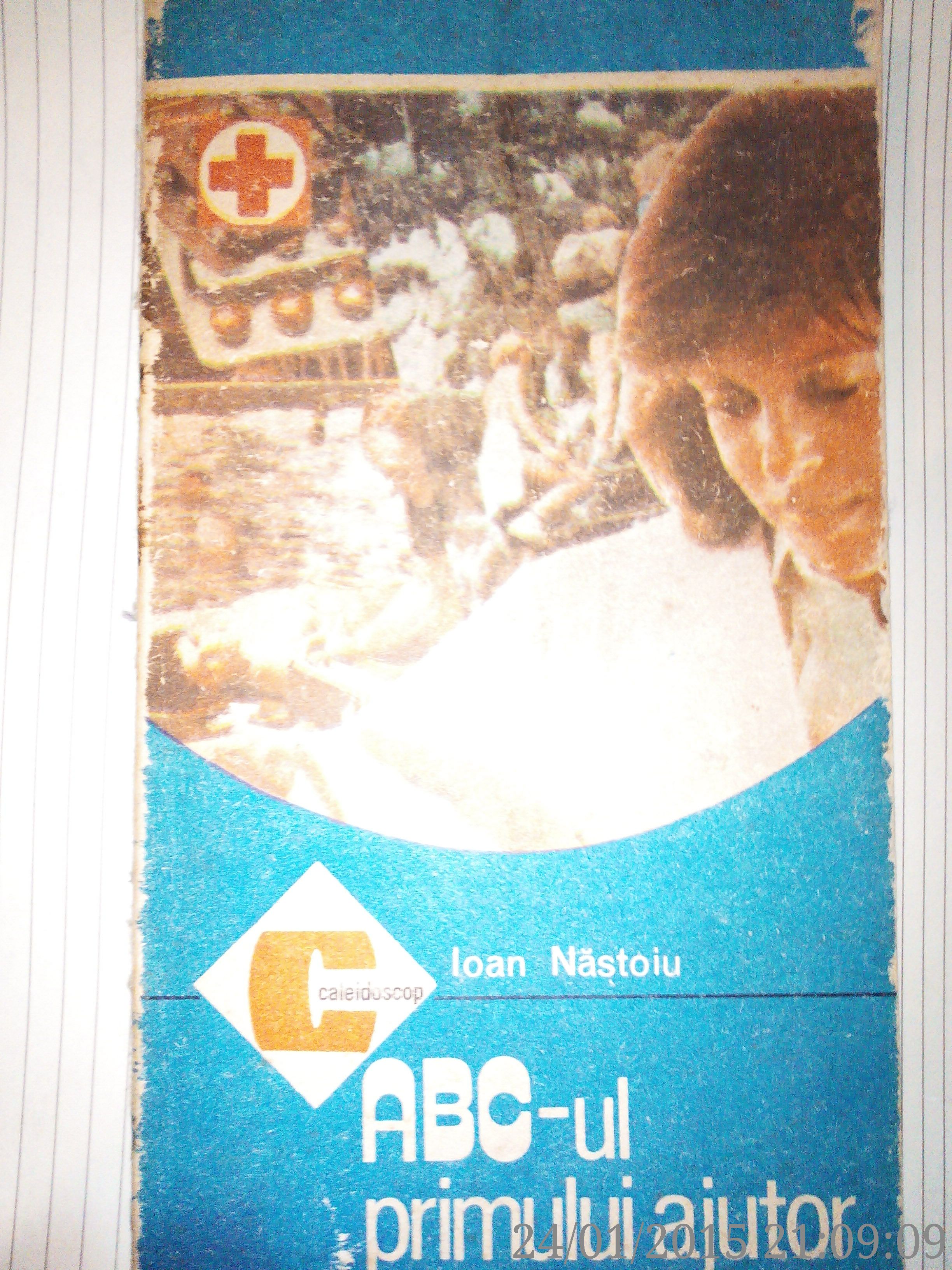 ABC-ul primului ajutor,Dr. Ioan Nastoiu , Editura Ceres, Bucuresti