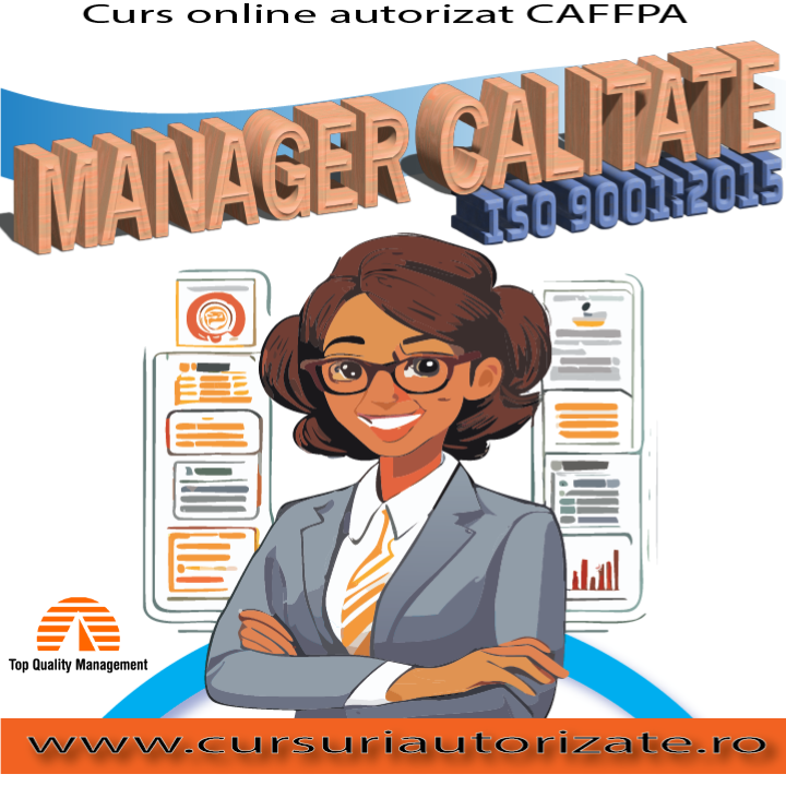 Curs online autorizat Manager calitate – ISO 9001:2015 Curs online autorizat Manager calitate – ISO 9001:2015