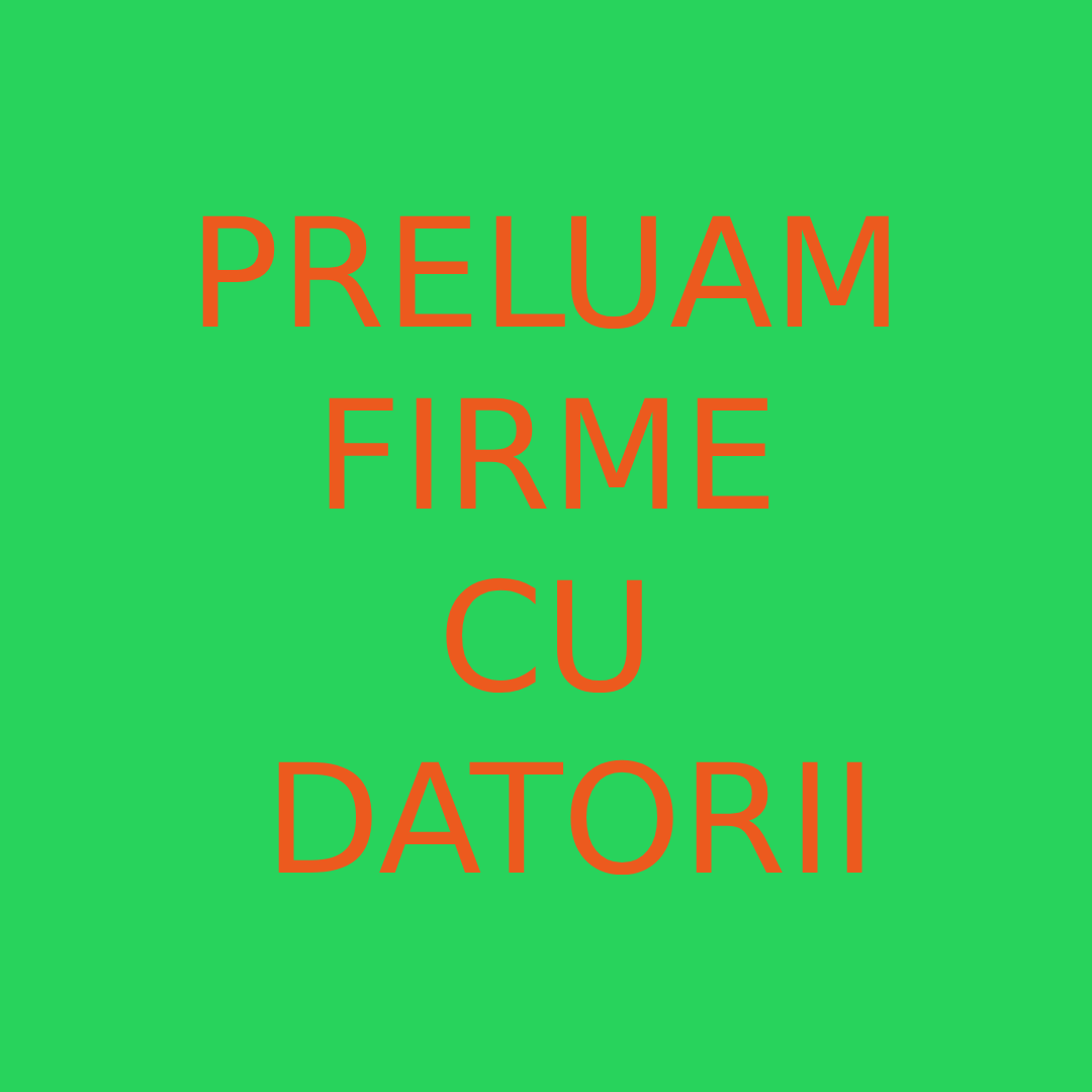 Preluăm societăți cu datorii.